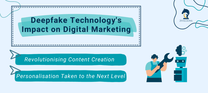 Deepfake Technology's Impact on Digital Marketing | 2Stallions