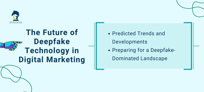 The Future of Deepfake Technology in Digital Marketing | 2Stallions