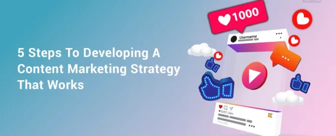 Blog article banner: 5 STEPS TO DEVELOPING A CONTENT MARKETING STRATEGY THAT WORKS
