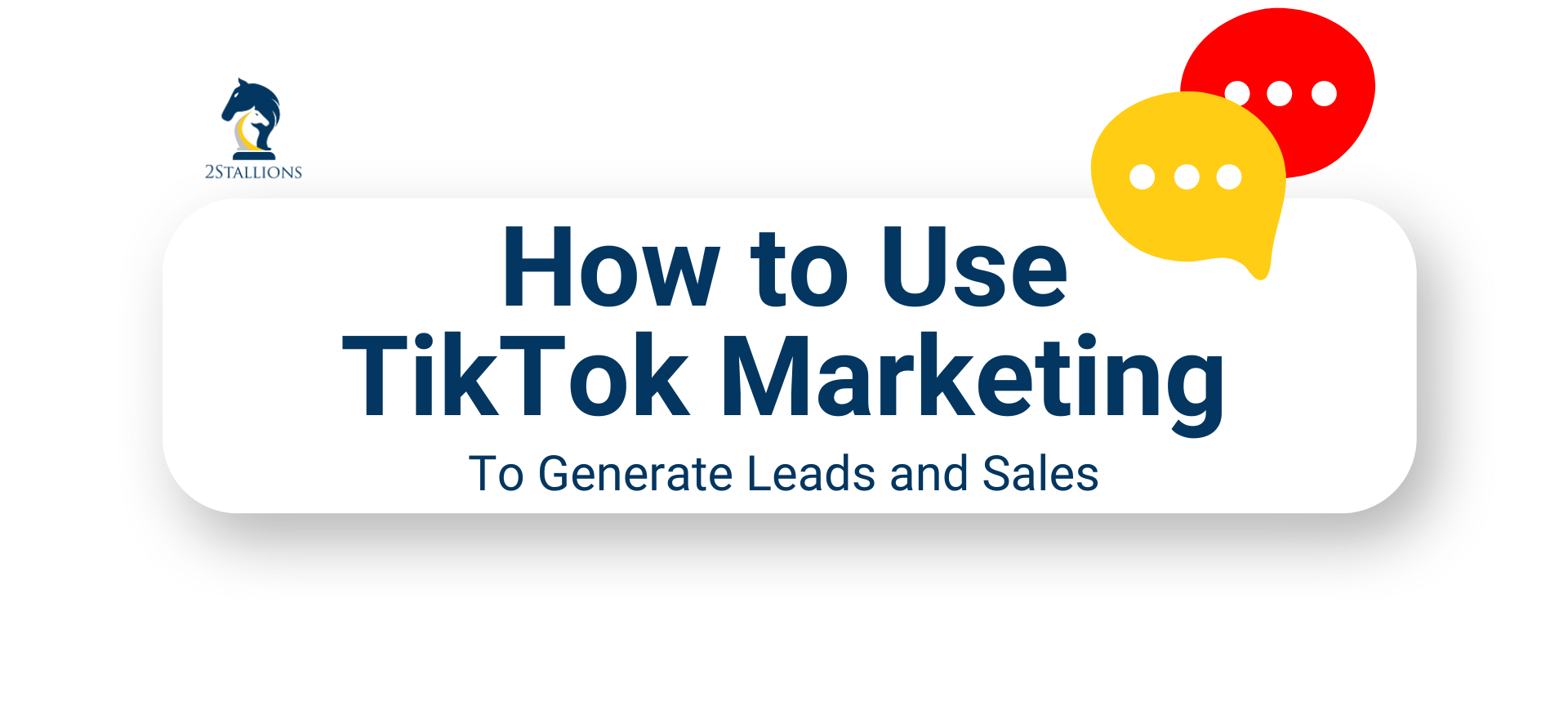 How to Use TikTok Marketing to Generate Leads and Sales