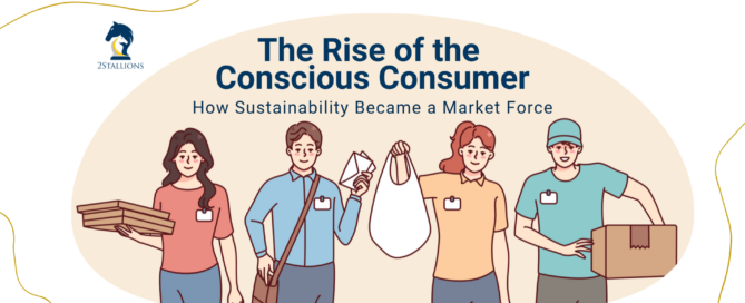 The Rise of the Conscious Consumer: How Sustainability Became a Market Force