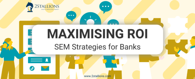 Maximising ROI: SEM Strategies for Banks