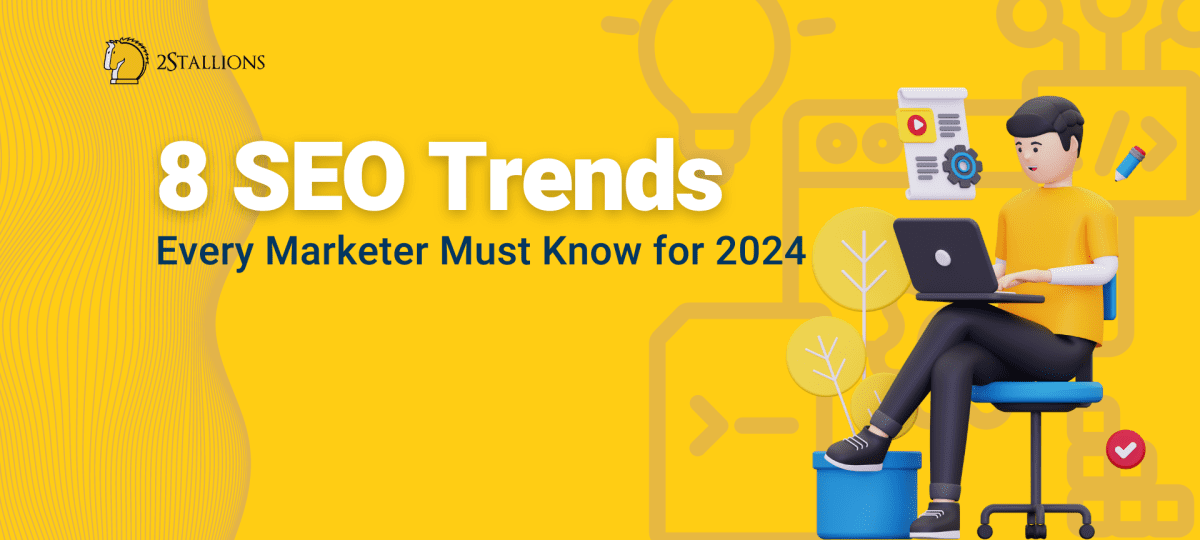 8 SEO Trends Every Marketer Must Know for 2025 - 2Stallions
