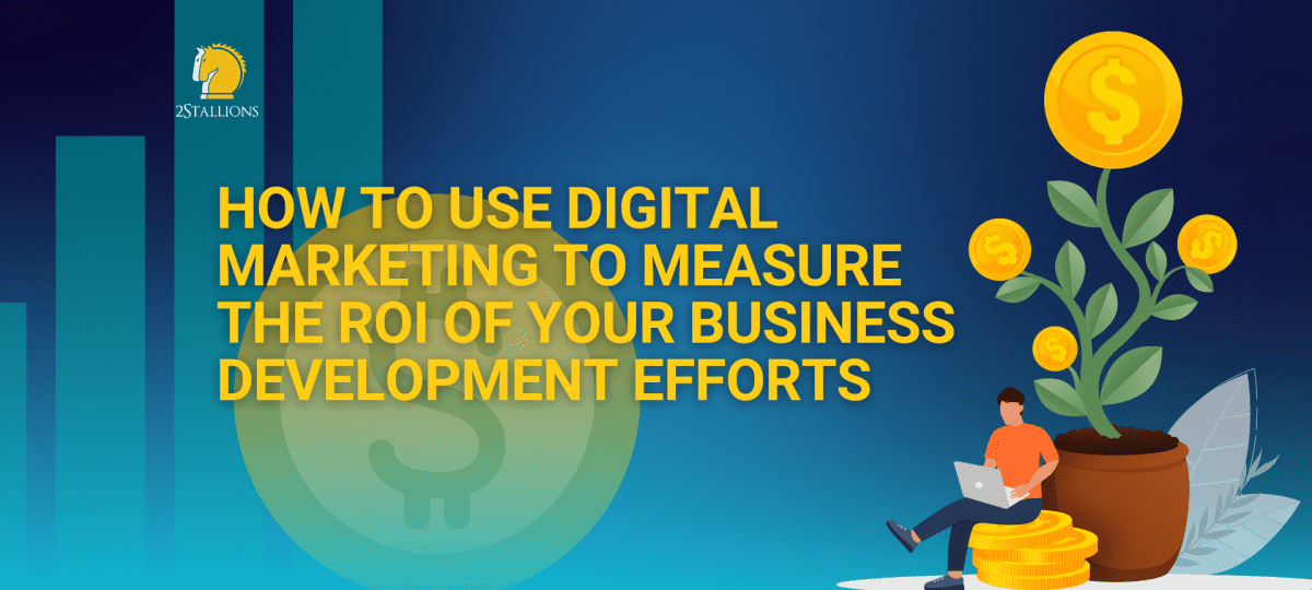How To Use Digital Marketing To Measure the ROI of Your Business ...