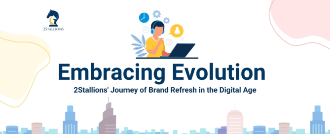 Embracing Evolution: 2Stallions' Journey of Brand Refresh in the Digital Age