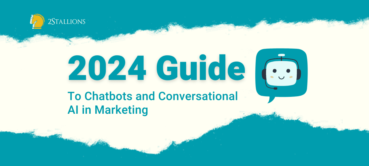 2025 Guide to Chatbots and Conversational AI in Marketing - 2Stallions