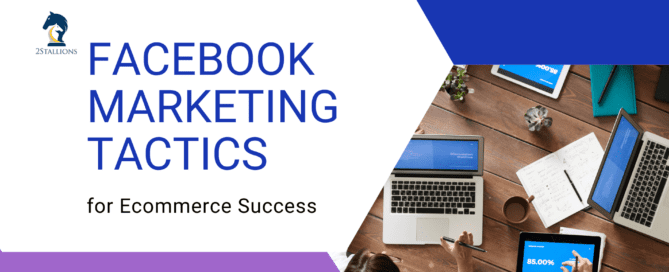 Facebook Marketing Tactics for Ecommerce Success