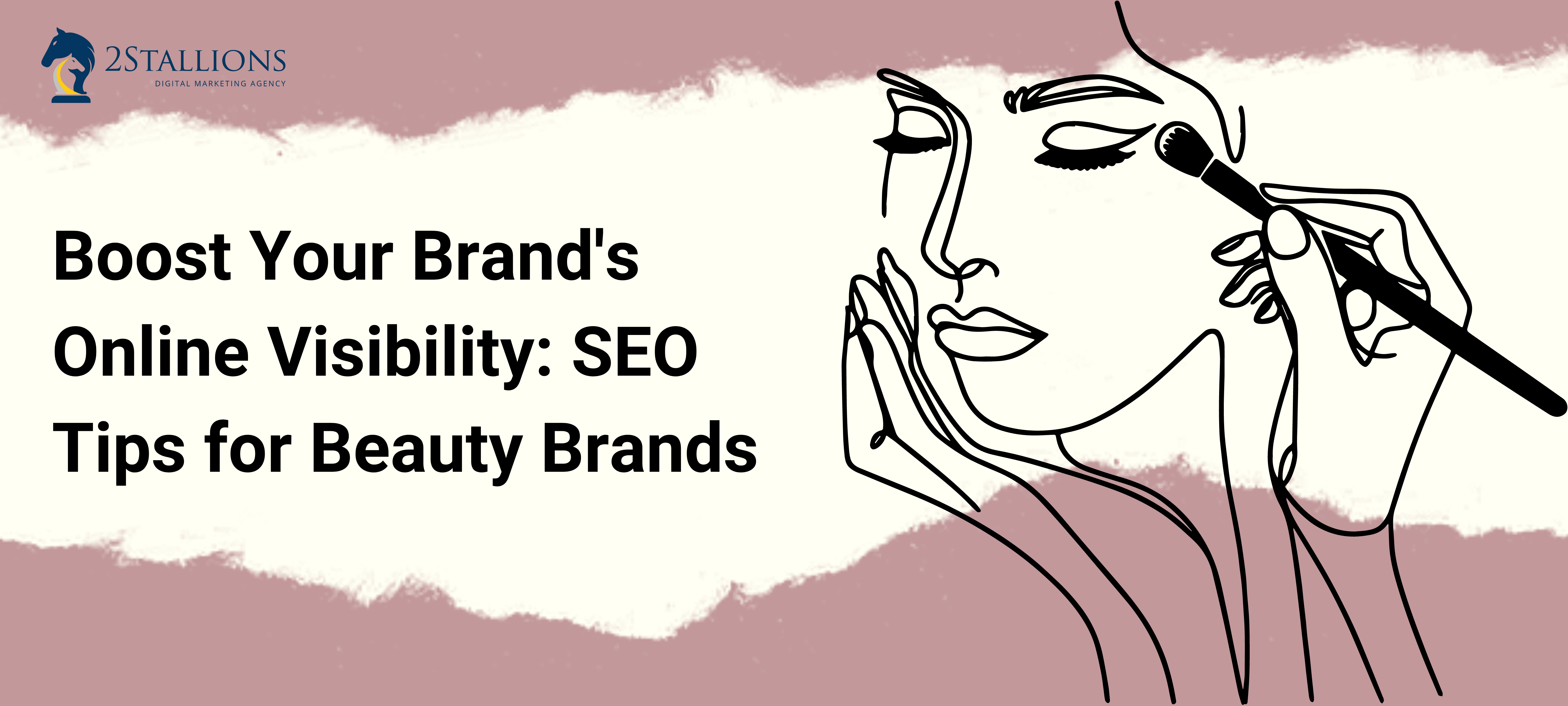 A woman applying makeup with a brush, with the text "Boost Your Brand's Online Visibility: SEO Tips for Beauty Brands" and the company logo "2STALLIONS" in the background.