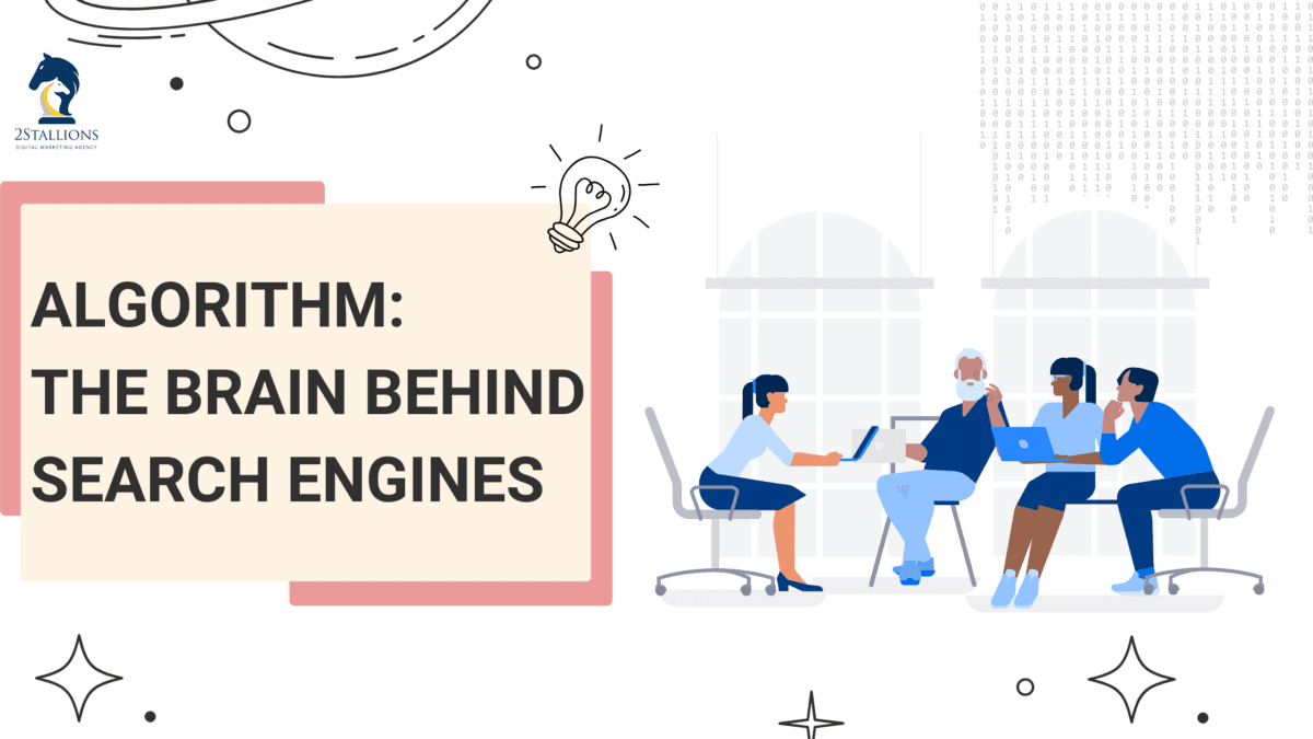 Algorithm: The Brain Behind Search Engines | 2Stallions