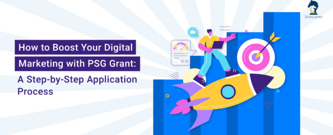 How to Boost Your Digital Marketing with PSG Grant: A Step-by-Step Application Process