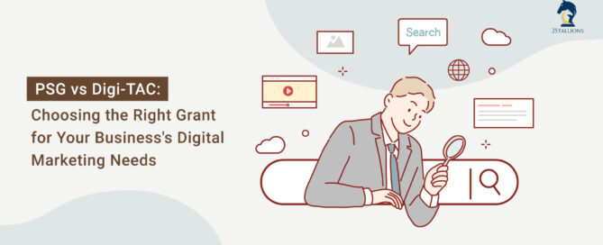 PSG vs Digi-TAC: Choosing the Right Grant for Your Business's Digital Marketing Needs