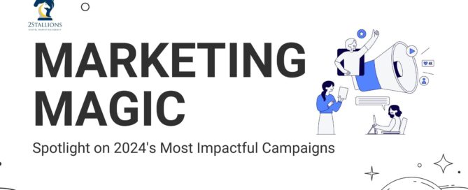 Marketing Magic: Spotlight on 2024's Most Impactful Campaigns