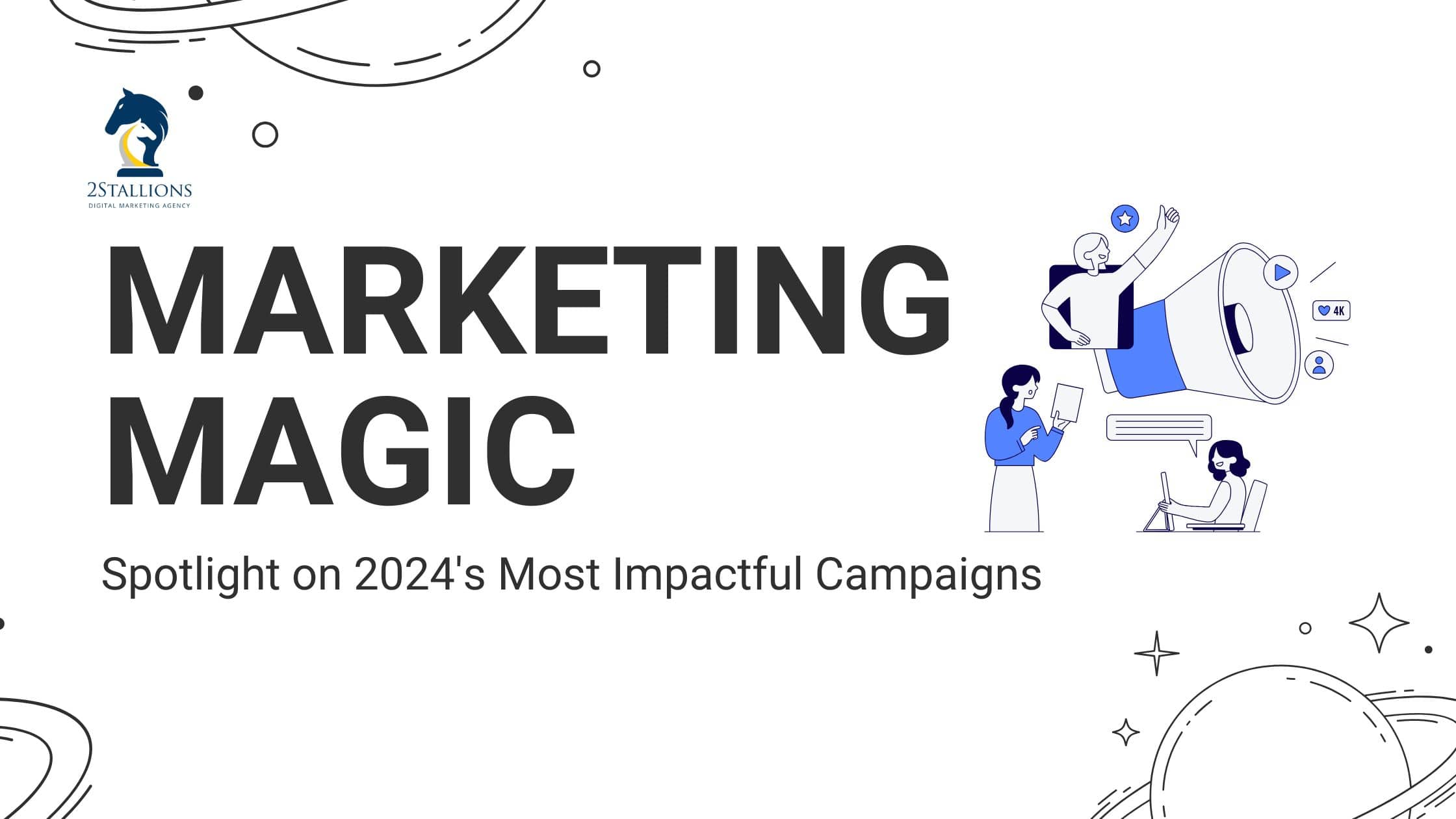 Marketing Magic: Spotlight on 2024's Most Impactful Campaigns