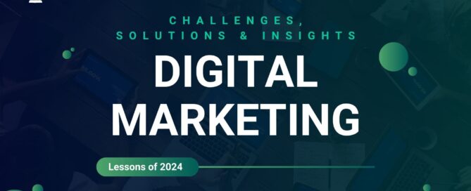 Challenges, Solutions, and Insights: The Digital Marketing Lessons of 2024