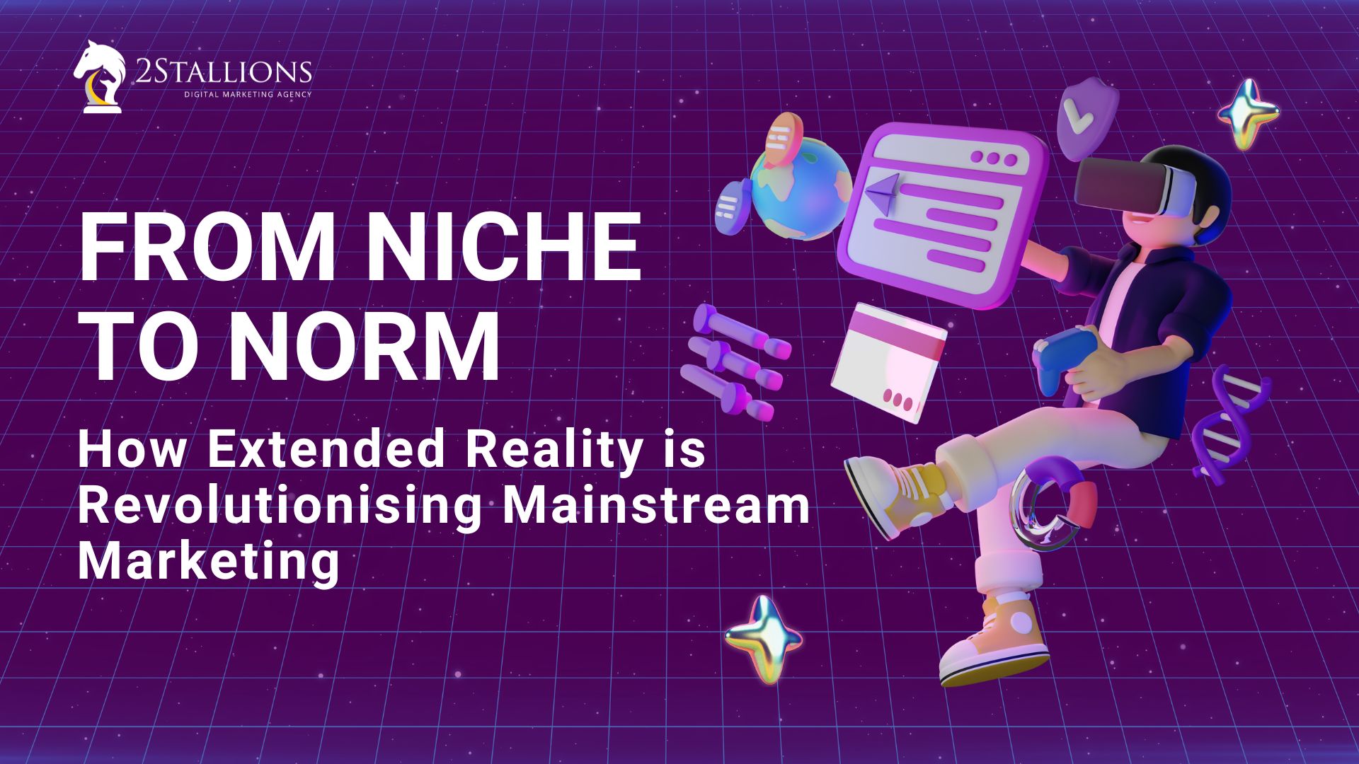 From Niche to Norm: How Extended Reality is Revolutionising Mainstream Marketing.