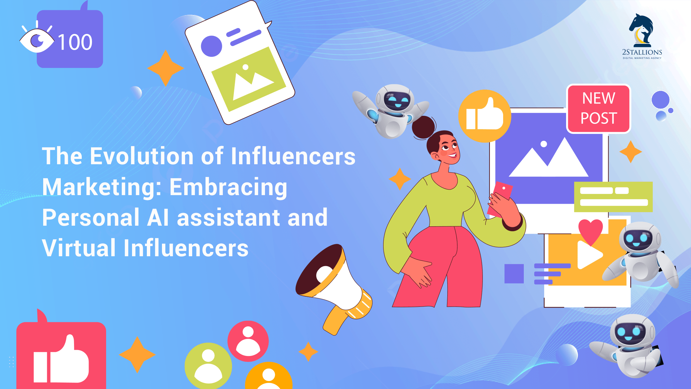 The Evolution of Influencers Marketing: Embracing personal AI assistant and Virtual Influencers