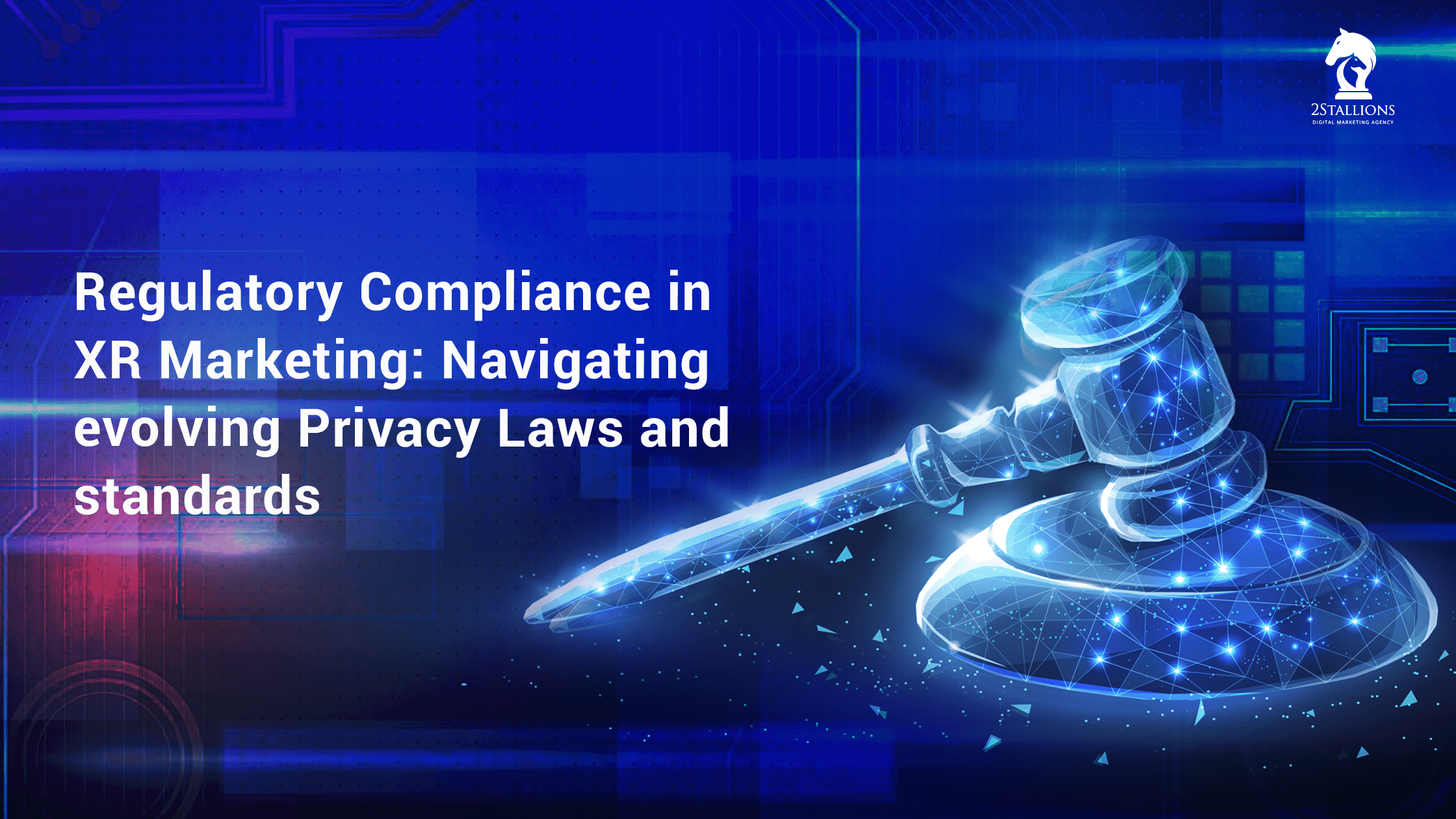 Regulatory Compliance in XR Marketing: Navigating evolving Privacy Laws and standards