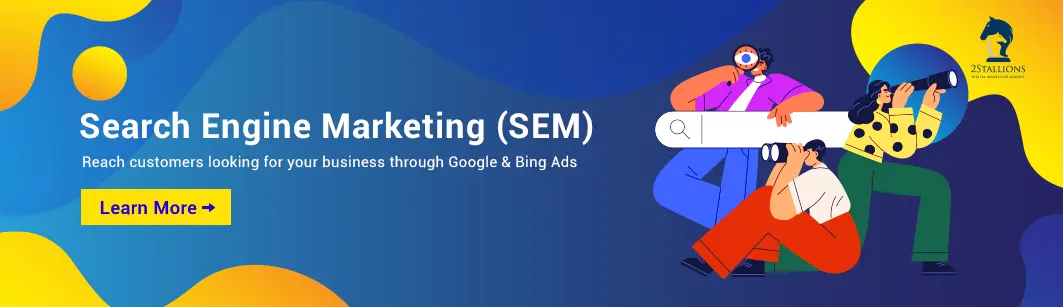 1. Search Engine Marketing (SEM)
